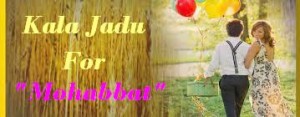 Kala Jadu for Mohabbat
